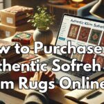 How to Purchase Authentic Sofreh Kilim Rugs Online