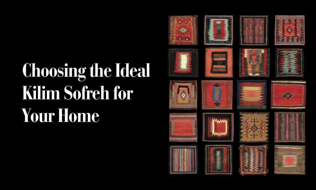 Choosing the Ideal Kilim Sofreh for Your Home